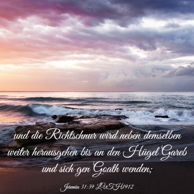 Picture 03 - Jeremia 31:39 LUTH1912 - und die Richtschnur wird neben demselben weiter - Bible Verse Picture