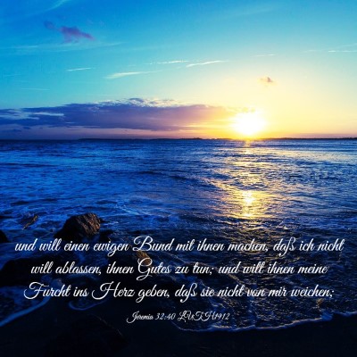 Picture 03 - Jeremia 32:40 LUTH1912 - und will einen ewigen Bund mit ihnen machen, daß - Bible Verse Picture
