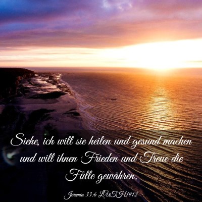 Picture 03 - Jeremia 33:6 LUTH1912 - Siehe, ich will sie heilen und gesund machen und - Bible Verse Picture