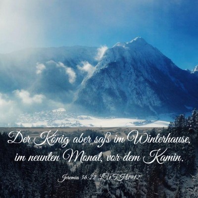 Picture 03 - Jeremia 36:22 LUTH1912 - Der König aber saß im Winterhause, im neunten - Bible Verse Picture
