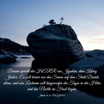 Picture 03 - Jeremia 36:30 LUTH1912 - Darum spricht der HERR von Jojakim, dem König - Bible Verse Picture