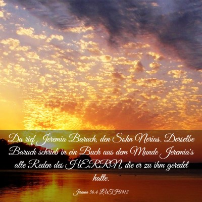 Picture 03 - Jeremia 36:4 LUTH1912 - Da rief Jeremia Baruch, den Sohn Nerias. Derselbe - Bible Verse Picture