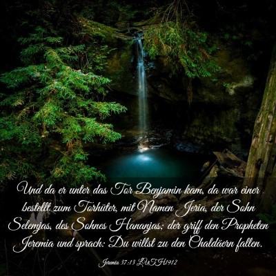 Picture 03 - Jeremia 37:13 LUTH1912 - Und da er unter das Tor Benjamin kam, da war - Bible Verse Picture