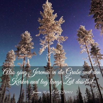 Picture 03 - Jeremia 37:16 LUTH1912 - Also ging Jeremia in die Grube und den Kerker und - Bible Verse Picture