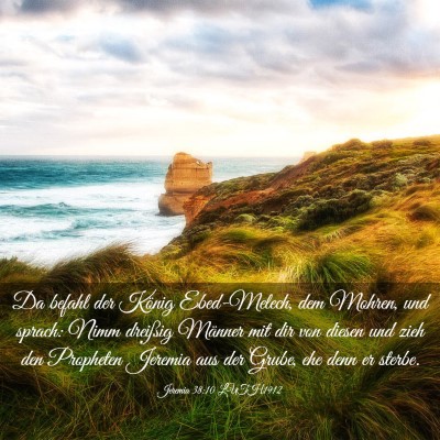Picture 03 - Jeremia 38:10 LUTH1912 - Da befahl der König Ebed-Melech, dem Mohren, und - Bible Verse Picture
