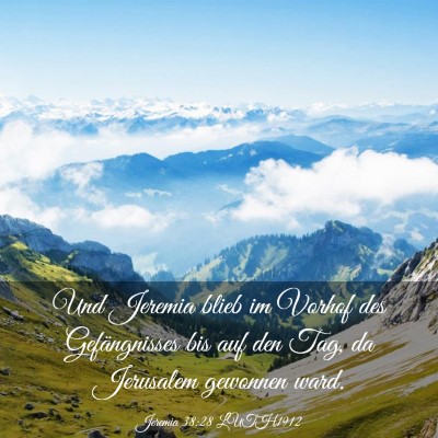 Picture 03 - Jeremia 38:28 LUTH1912 - Und Jeremia blieb im Vorhof des Gefängnisses bis - Bible Verse Picture