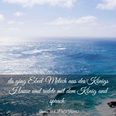 Picture 03 - Jeremia 38:8 LUTH1912 - da ging Ebed-Melech aus des Königs Hause und - Bible Verse Picture