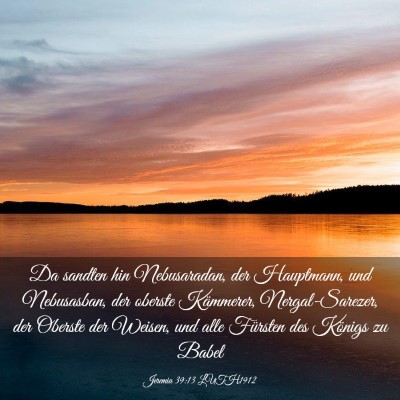 Picture 03 - Jeremia 39:13 LUTH1912 - Da sandten hin Nebusaradan, der Hauptmann, und - Bible Verse Picture