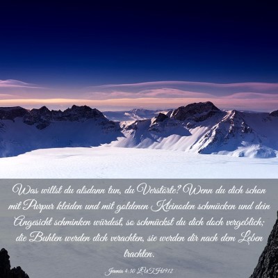 Picture 03 - Jeremia 4:30 LUTH1912 - Was willst du alsdann tun, du Verstörte? Wenn du - Bible Verse Picture