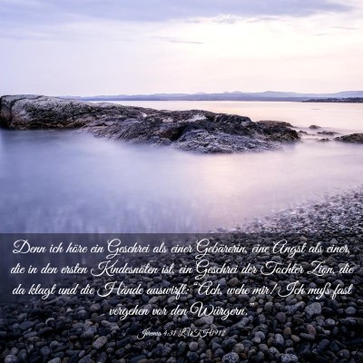 Picture 03 - Jeremia 4:31 LUTH1912 - Denn ich höre ein Geschrei als einer Gebärerin, - Bible Verse Picture