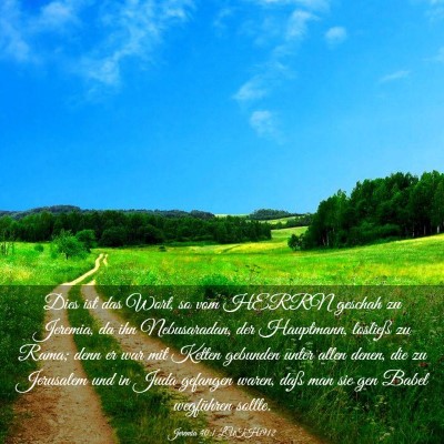 Picture 03 - Jeremia 40:1 LUTH1912 - Dies ist das Wort, so vom HERRN geschah zu - Bible Verse Picture