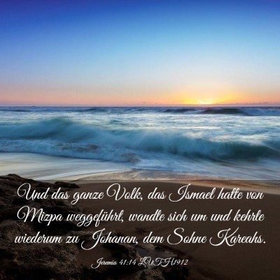 Picture 03 - Jeremia 41:14 LUTH1912 - Und das ganze Volk, das Ismael hatte von Mizpa - Bible Verse Picture
