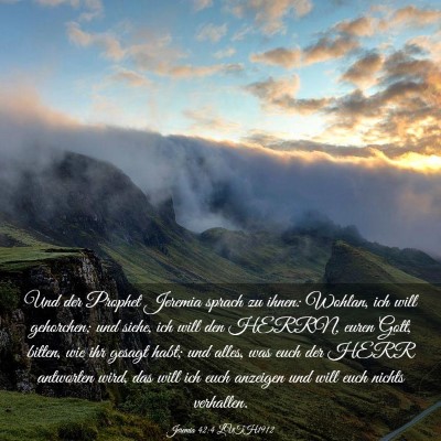 Picture 03 - Jeremia 42:4 LUTH1912 - Und der Prophet Jeremia sprach zu ihnen: Wohlan, - Bible Verse Picture