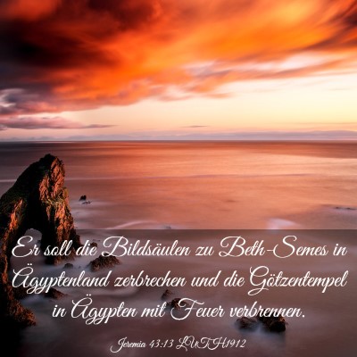 Picture 03 - Jeremia 43:13 LUTH1912 - Er soll die Bildsäulen zu Beth-Semes in - Bible Verse Picture