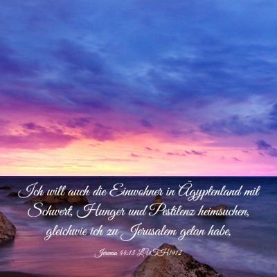 Picture 03 - Jeremia 44:13 LUTH1912 - Ich will auch die Einwohner in Ägyptenland mit - Bible Verse Picture