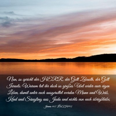 Picture 03 - Jeremia 44:7 LUTH1912 - Nun, so spricht der HERR, der Gott Zebaoth, der - Bible Verse Picture