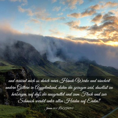 Picture 03 - Jeremia 44:8 LUTH1912 - und erzürnt mich so durch eurer Hände Werke und - Bible Verse Picture