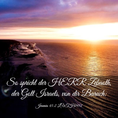 Picture 03 - Jeremia 45:2 LUTH1912 - So spricht der HERR Zebaoth, der Gott Israels, - Bible Verse Picture