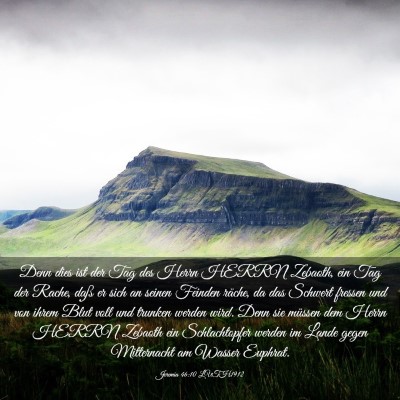 Picture 03 - Jeremia 46:10 LUTH1912 - Denn dies ist der Tag des Herrn HERRN Zebaoth, - Bible Verse Picture