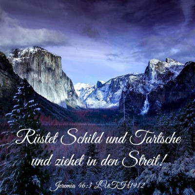 Picture 03 - Jeremia 46:3 LUTH1912 - Rüstet Schild und Tartsche und ziehet in den - Bible Verse Picture