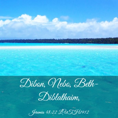 Picture 03 - Jeremia 48:22 LUTH1912 - Dibon, Nebo, - Bible Verse Picture