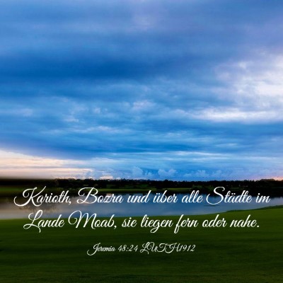 Picture 03 - Jeremia 48:24 LUTH1912 - Karioth, Bozra und über alle Städte im Lande - Bible Verse Picture