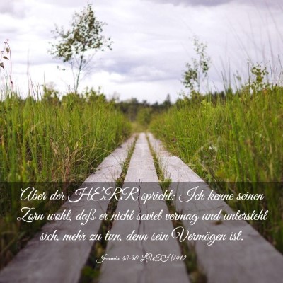 Picture 03 - Jeremia 48:30 LUTH1912 - Aber der HERR spricht: Ich kenne seinen Zorn - Bible Verse Picture