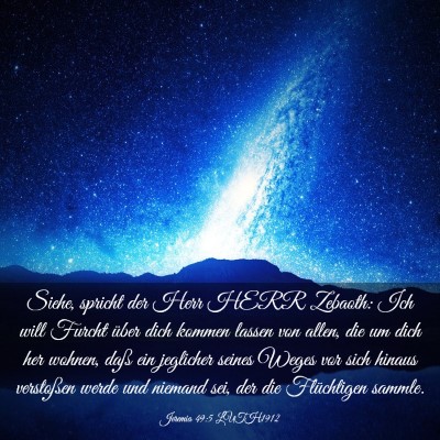 Picture 03 - Jeremia 49:5 LUTH1912 - Siehe, spricht der Herr HERR Zebaoth: Ich will - Bible Verse Picture