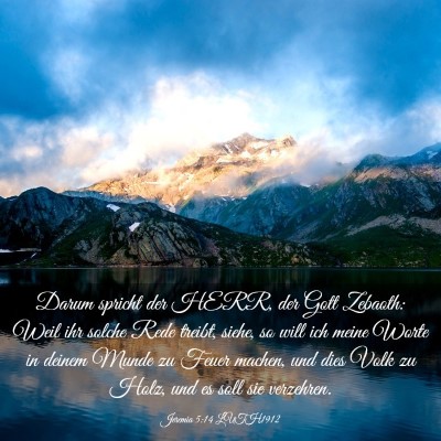 Picture 03 - Jeremia 5:14 LUTH1912 - Darum spricht der HERR, der Gott Zebaoth: Weil - Bible Verse Picture