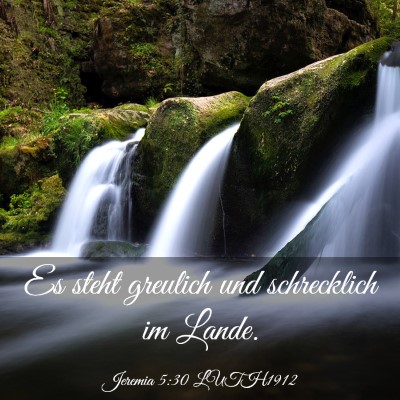 Picture 03 - Jeremia 5:30 LUTH1912 - Es steht greulich und schrecklich im - Bible Verse Picture