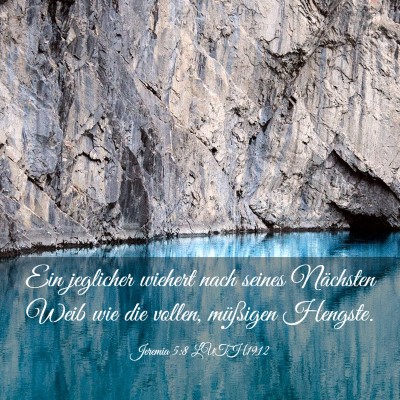 Picture 03 - Jeremia 5:8 LUTH1912 - Ein jeglicher wiehert nach seines Nächsten Weib - Bible Verse Picture