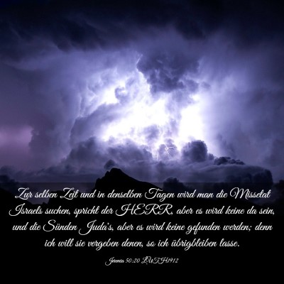 Picture 03 - Jeremia 50:20 LUTH1912 - Zur selben Zeit und in denselben Tagen wird man - Bible Verse Picture
