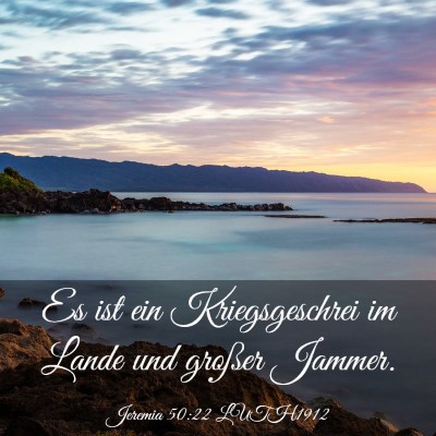 Picture 03 - Jeremia 50:22 LUTH1912 - Es ist ein Kriegsgeschrei im Lande und großer - Bible Verse Picture