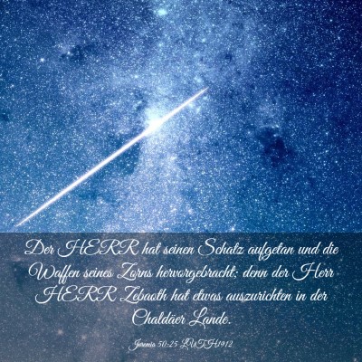Picture 03 - Jeremia 50:25 LUTH1912 - Der HERR hat seinen Schatz aufgetan und die - Bible Verse Picture