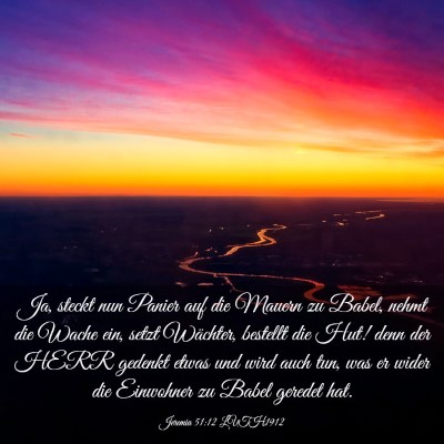 Picture 03 - Jeremia 51:12 LUTH1912 - Ja, steckt nun Panier auf die Mauern zu Babel, - Bible Verse Picture