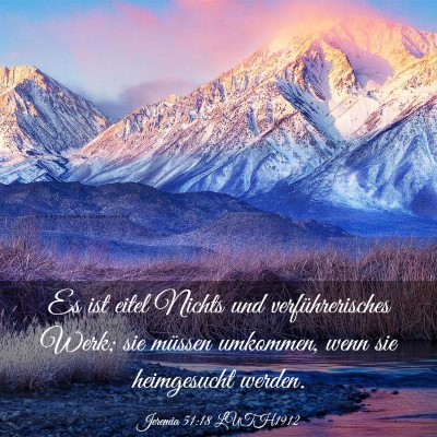 Picture 03 - Jeremia 51:18 LUTH1912 - Es ist eitel Nichts und verführerisches Werk; - Bible Verse Picture