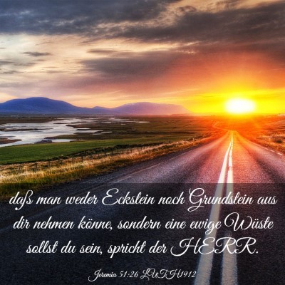 Picture 03 - Jeremia 51:26 LUTH1912 - daß man weder Eckstein noch Grundstein aus dir - Bible Verse Picture
