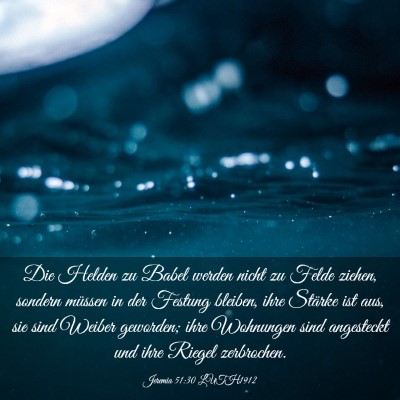 Picture 03 - Jeremia 51:30 LUTH1912 - Die Helden zu Babel werden nicht zu Felde ziehen, - Bible Verse Picture