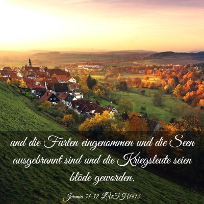 Picture 03 - Jeremia 51:32 LUTH1912 - und die Furten eingenommen und die Seen - Bible Verse Picture
