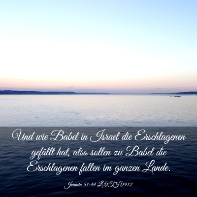 Picture 03 - Jeremia 51:49 LUTH1912 - Und wie Babel in Israel die Erschlagenen gefällt - Bible Verse Picture