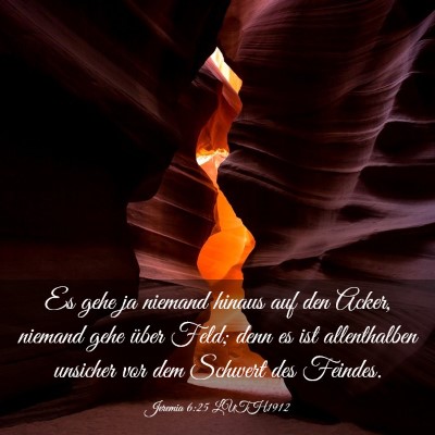 Picture 03 - Jeremia 6:25 LUTH1912 - Es gehe ja niemand hinaus auf den Acker, niemand - Bible Verse Picture