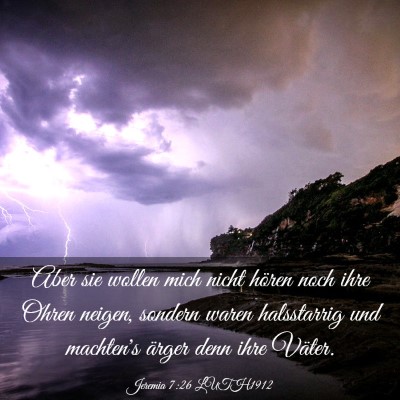 Picture 03 - Jeremia 7:26 LUTH1912 - Aber sie wollen mich nicht hören noch ihre Ohren - Bible Verse Picture