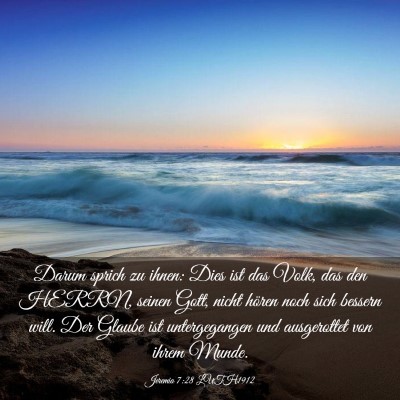 Picture 03 - Jeremia 7:28 LUTH1912 - Darum sprich zu ihnen: Dies ist das Volk, das den - Bible Verse Picture