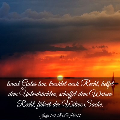 Picture 03 - Jesaja 1:17 LUTH1912 - lernet Gutes tun, trachtet nach Recht, helfet dem - Bible Verse Picture
