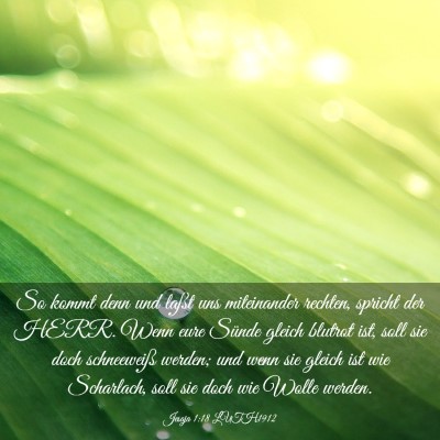 Picture 03 - Jesaja 1:18 LUTH1912 - So kommt denn und laßt uns miteinander rechten, - Bible Verse Picture
