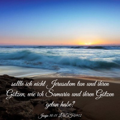 Picture 03 - Jesaja 10:11 LUTH1912 - sollte ich nicht Jerusalem tun und ihren Götzen, - Bible Verse Picture