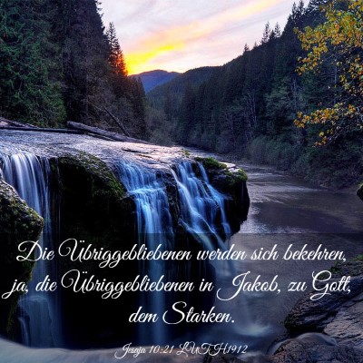 Picture 03 - Jesaja 10:21 LUTH1912 - Die Übriggebliebenen werden sich bekehren, ja, - Bible Verse Picture