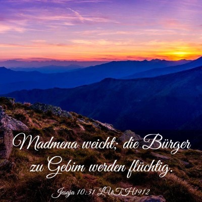 Picture 03 - Jesaja 10:31 LUTH1912 - Madmena weicht; die Bürger zu Gebim werden - Bible Verse Picture