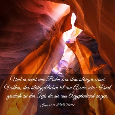 Picture 03 - Jesaja 11:16 LUTH1912 - Und es wird eine Bahn sein dem übrigen seines - Bible Verse Picture