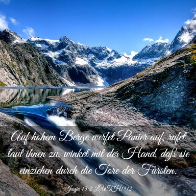 Picture 03 - Jesaja 13:2 LUTH1912 - Auf hohem Berge werfet Panier auf, rufet laut - Bible Verse Picture